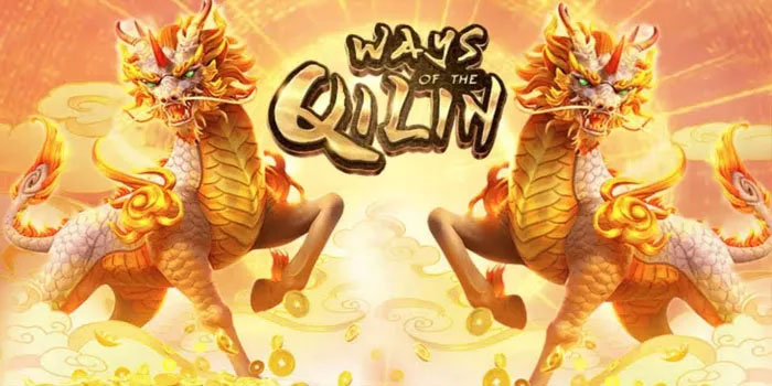 Cara Cepat Profit di Slot Ways of the Qilin