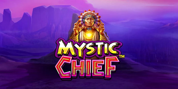 Bocoran Pola Jackpot Slot Mystic Chief Terbaru